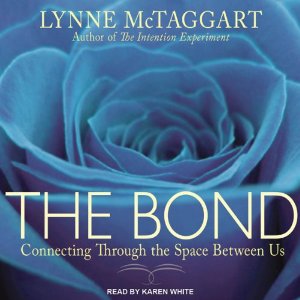 The Bond by Lynne McTaggart